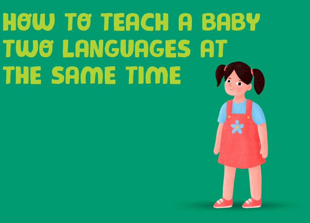 How to Teach a Baby Two Languages at the Same Time